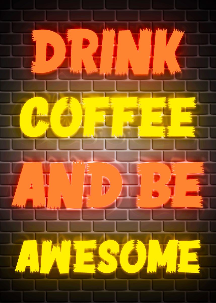 Drink Coffee And Be Awesome Motivation Quote With Cute Coffee Cup