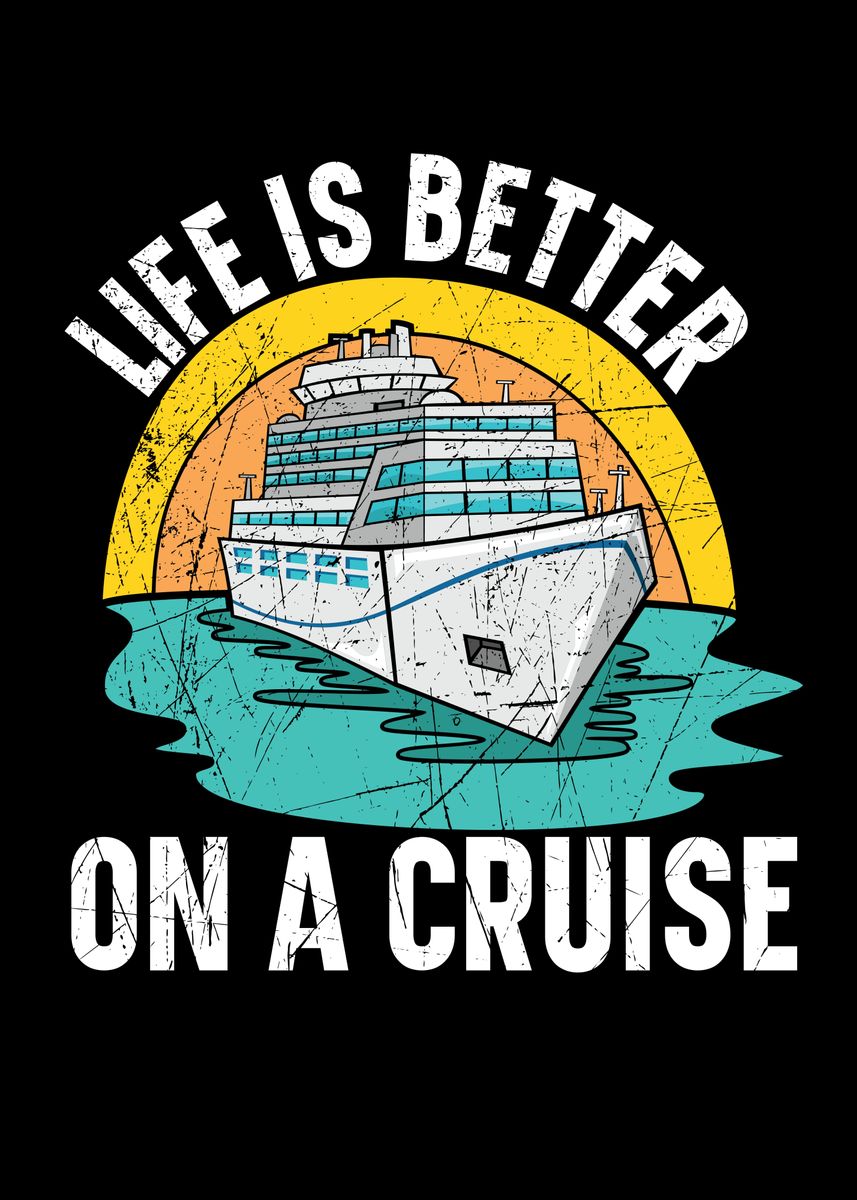 ‘Life Is Better On A Cruise’ Poster, picture, metal print, paint by NAO