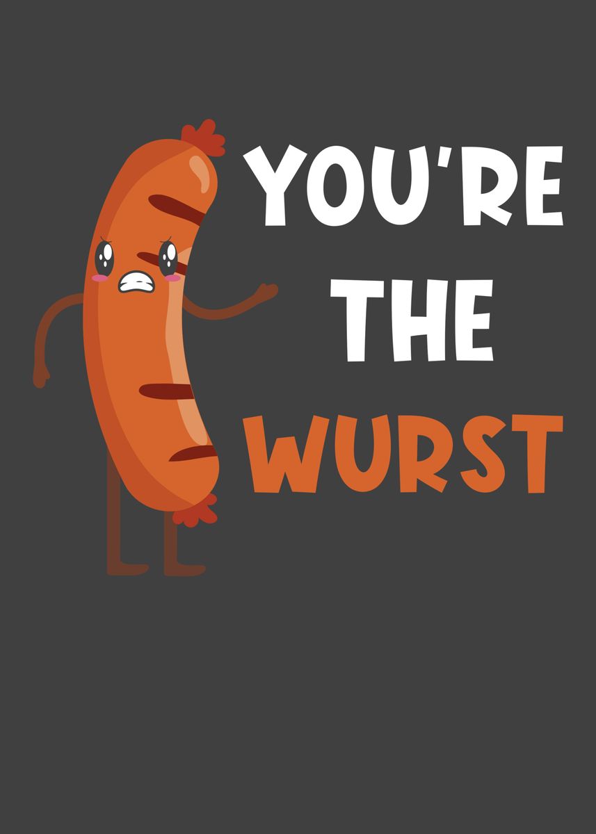 Wurst Pun Funny Poster By Schmugo Displate