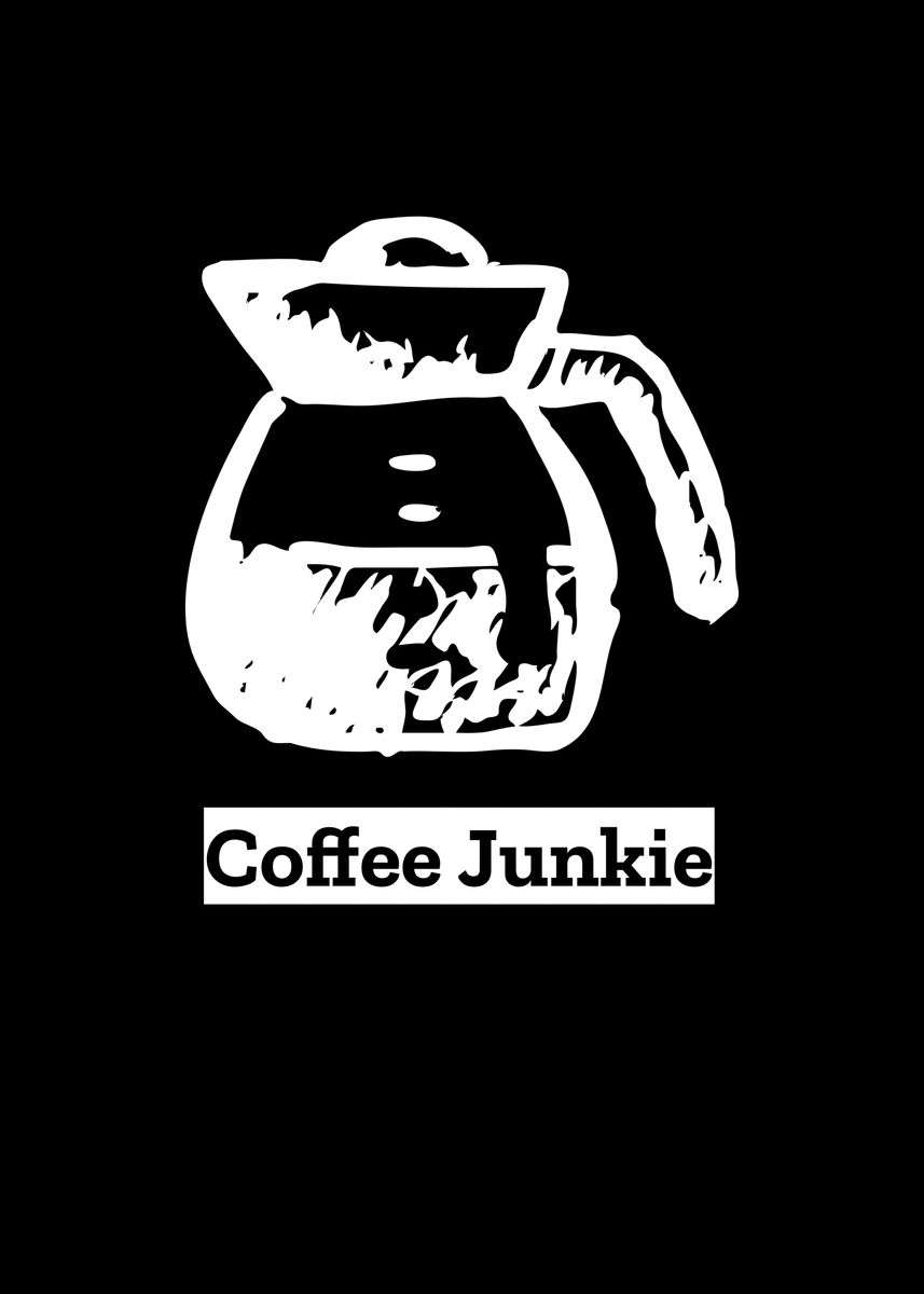 'Coffee Junkie Cappucino' Poster by SCHNUandME Displate
