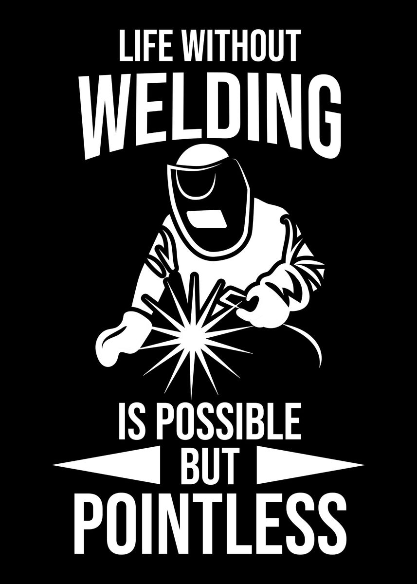 'Welding Welder Fabricator' Poster, picture, metal print, paint by ...
