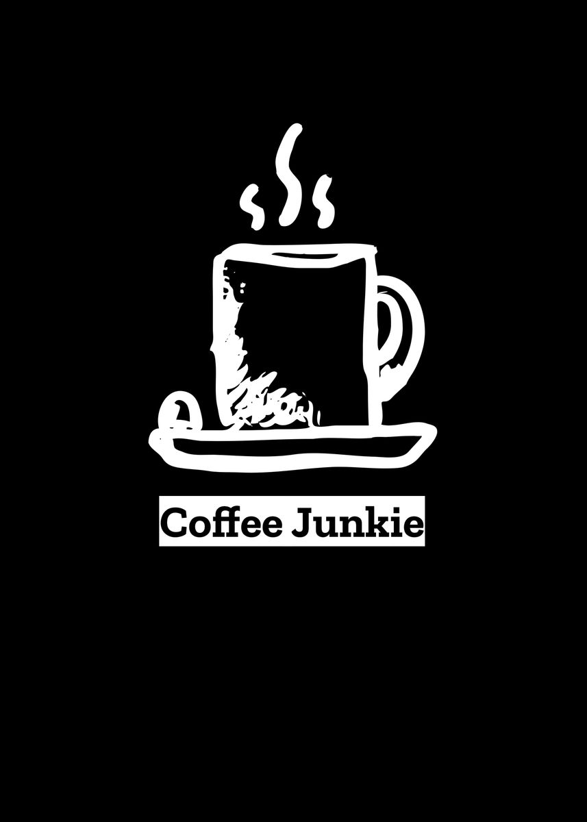 'Coffee Junkie Cappucino' Poster by SCHNUandME Displate