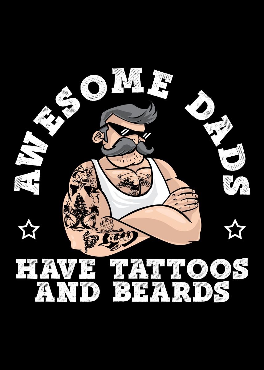 'Awesome Dads Have Tattoos' Poster, picture, metal print, paint by NAO ...