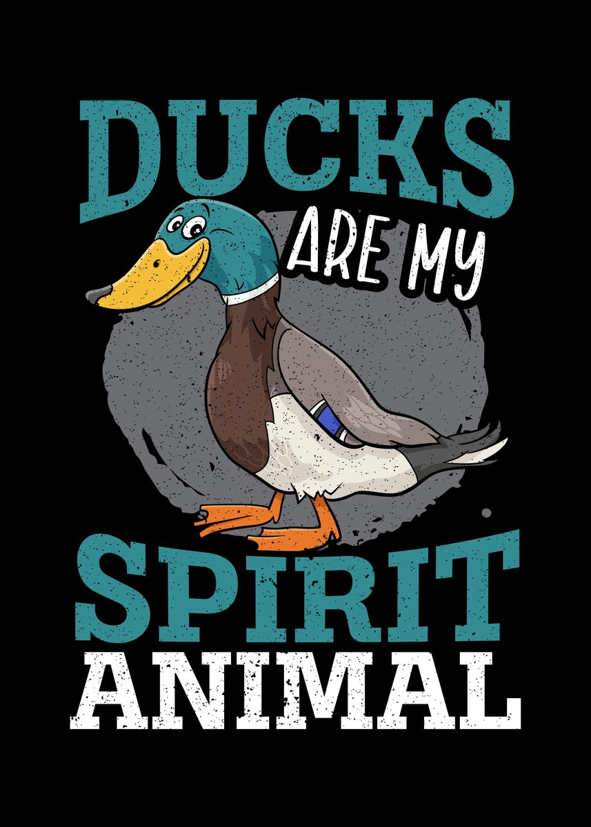 Ducks Are My Spirit Animal' Poster by NAO | Displate