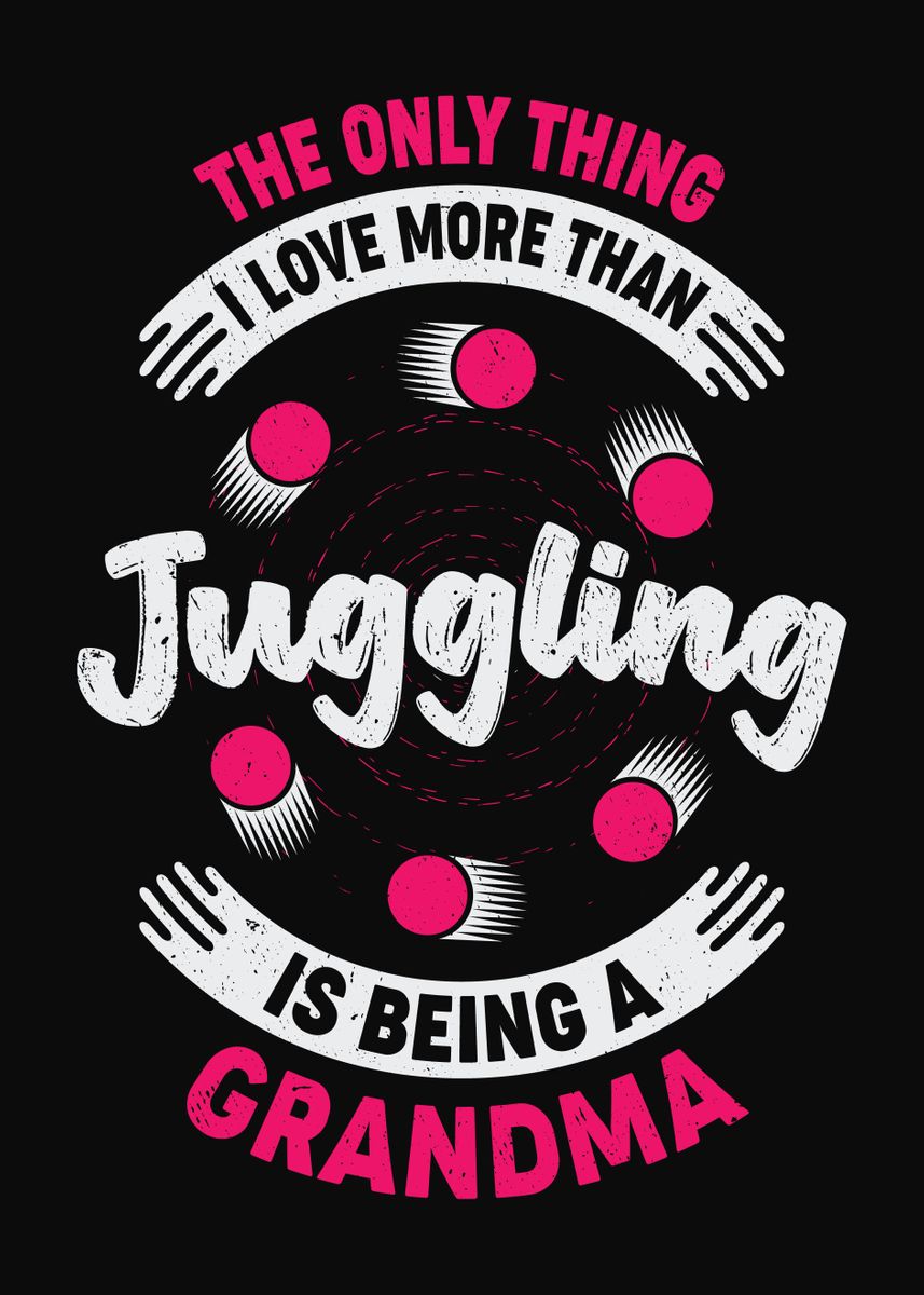 Juggler Juggling Grandma Poster By Marcel Doll Displate