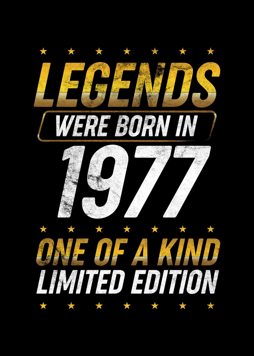 'Legends were born in 1977' Poster by BeMi | Displate