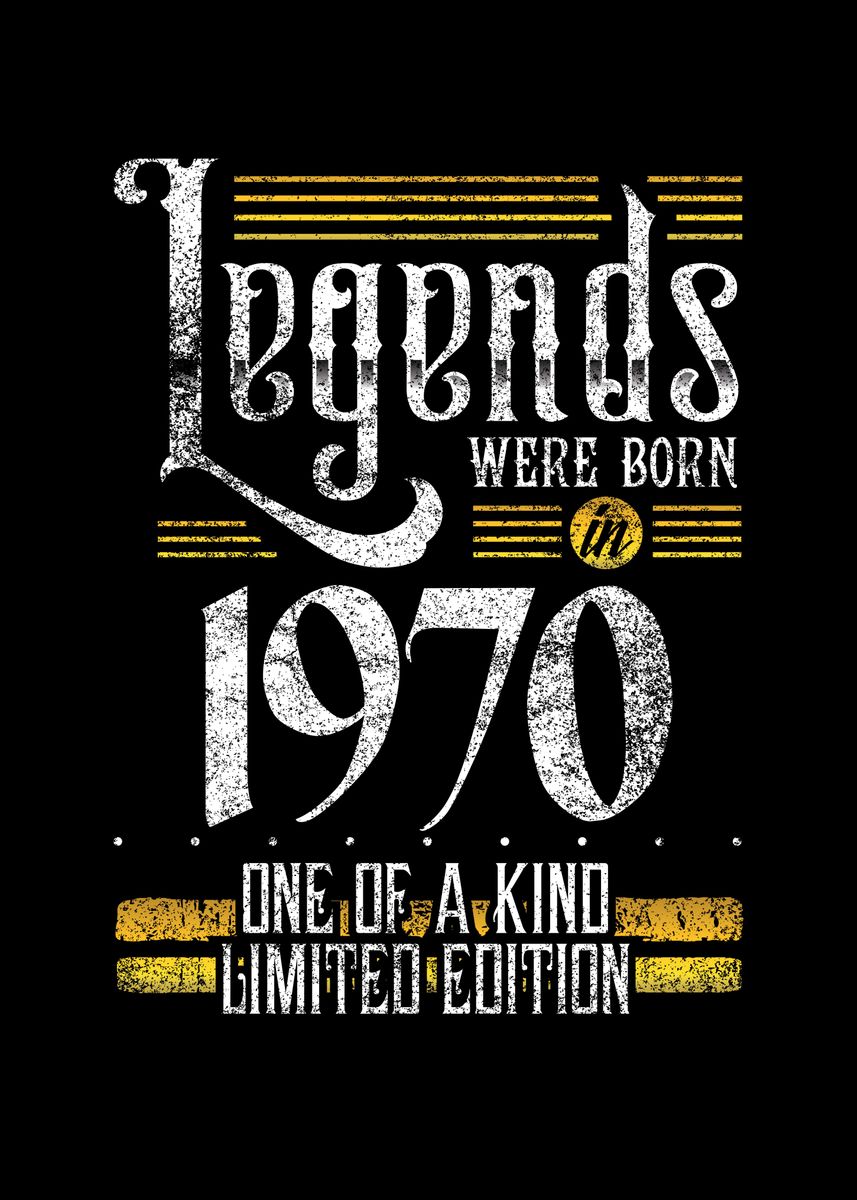 'Legends were born in 1970' Poster, picture, metal print, paint by BeMi ...