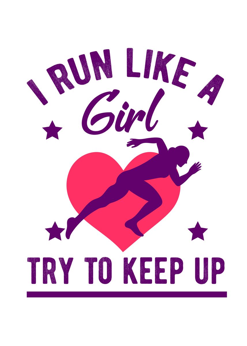 'I Run Like A Girl Try To' Poster by ZS C O M M E R C E Displate