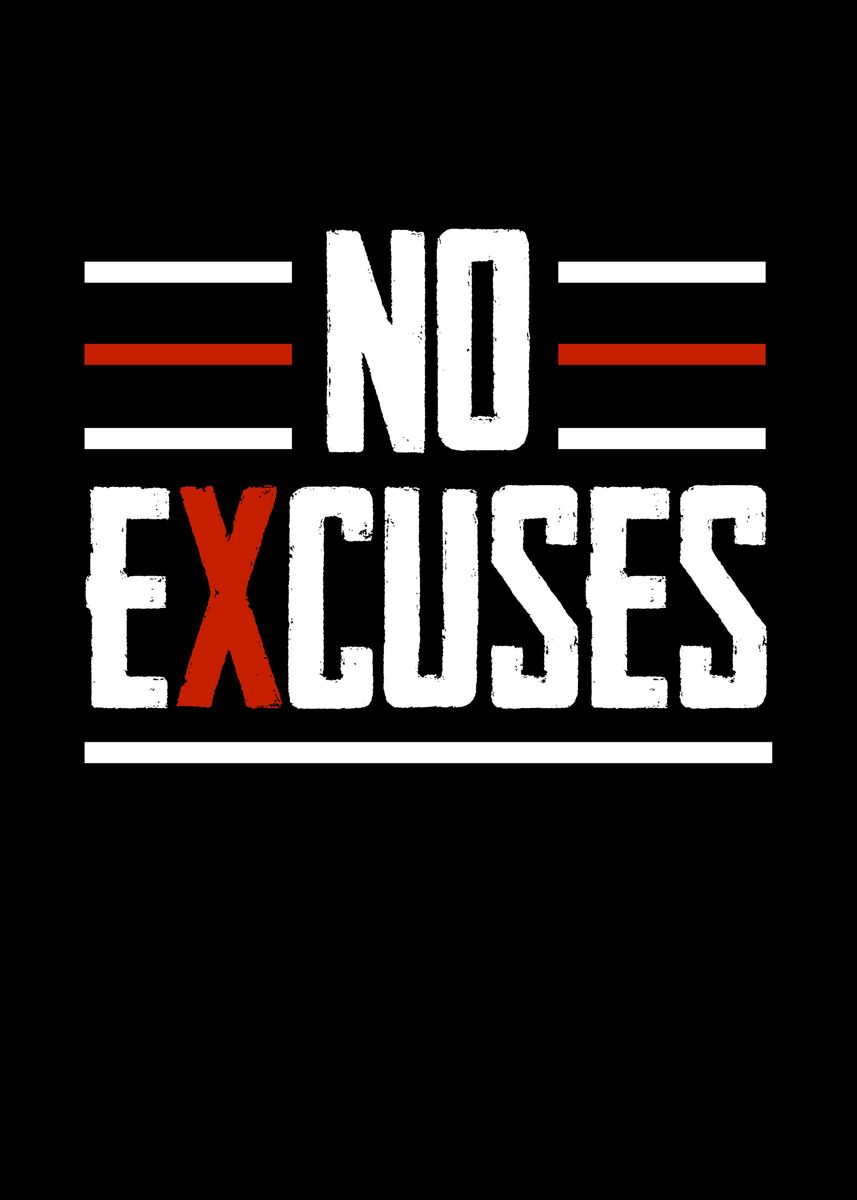 'No Excuses' Poster by Steven Zimmer | Displate