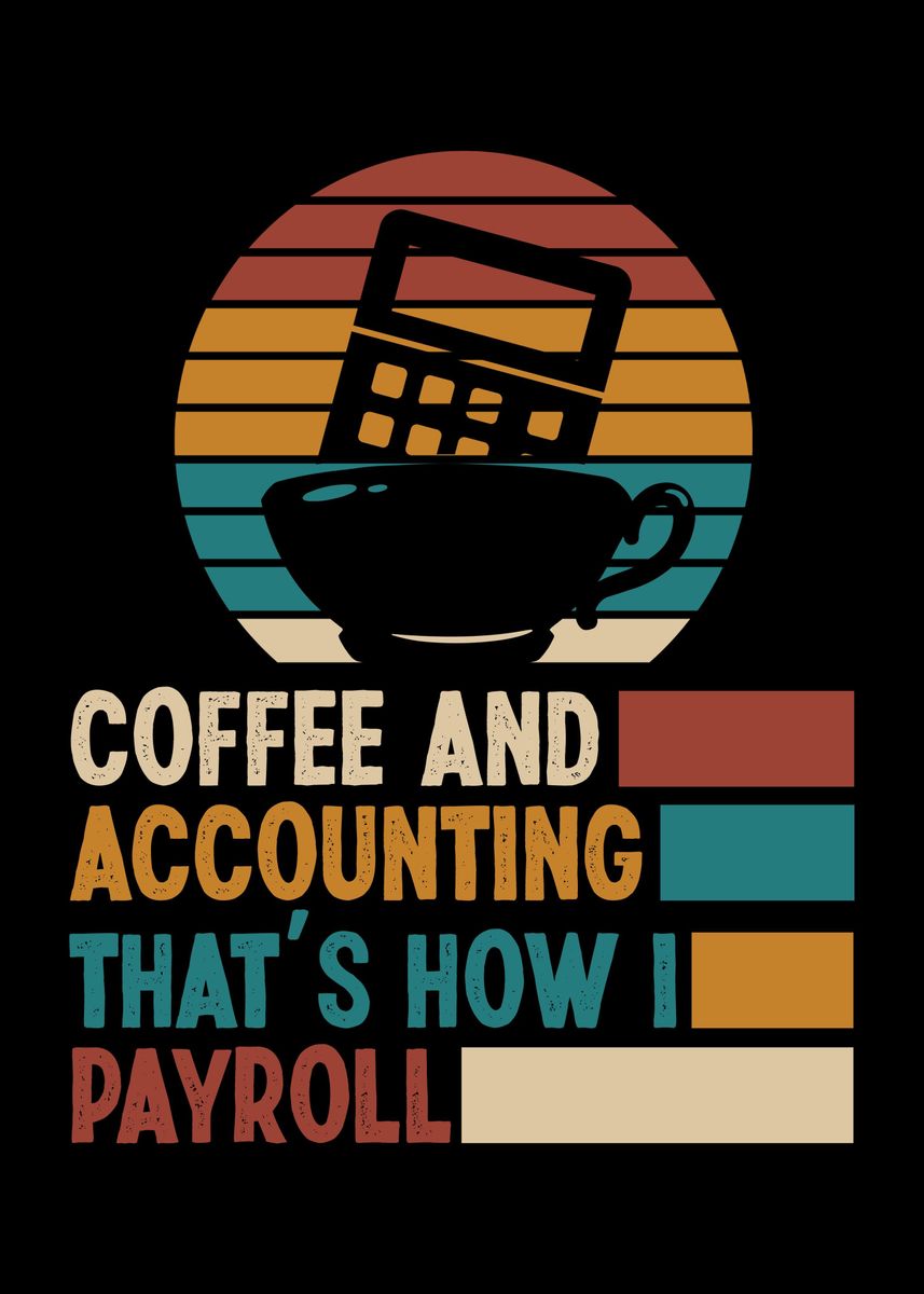 'Coffee and Accounting Tax' Poster, picture, metal print, paint by ...