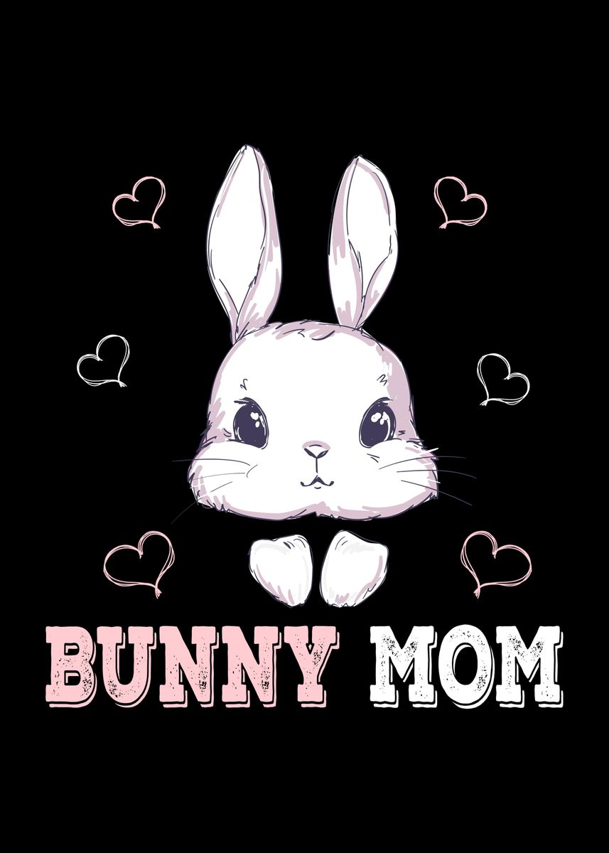 'Bunny Mom Easter Bunny' Poster by professionaldesigns | Displate