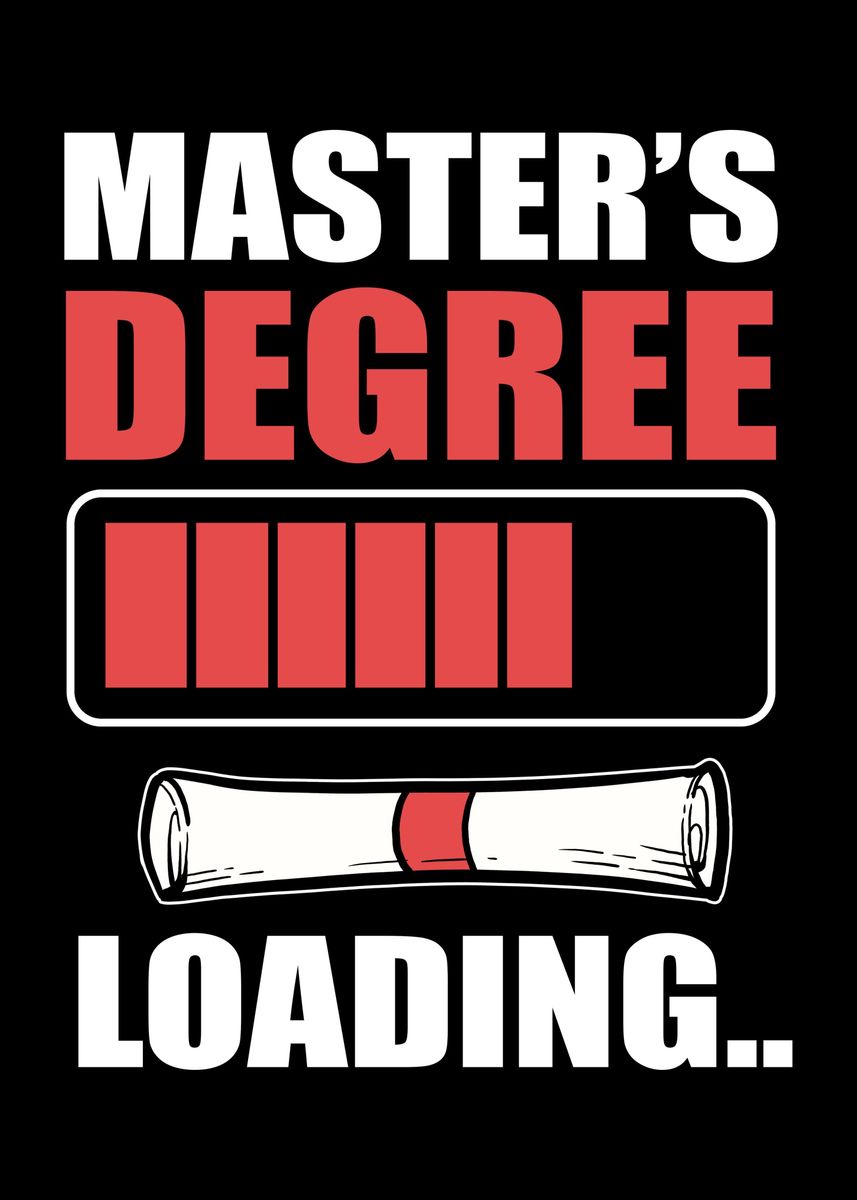 'Masters Degree Loading' Poster, picture, metal print, paint by ...