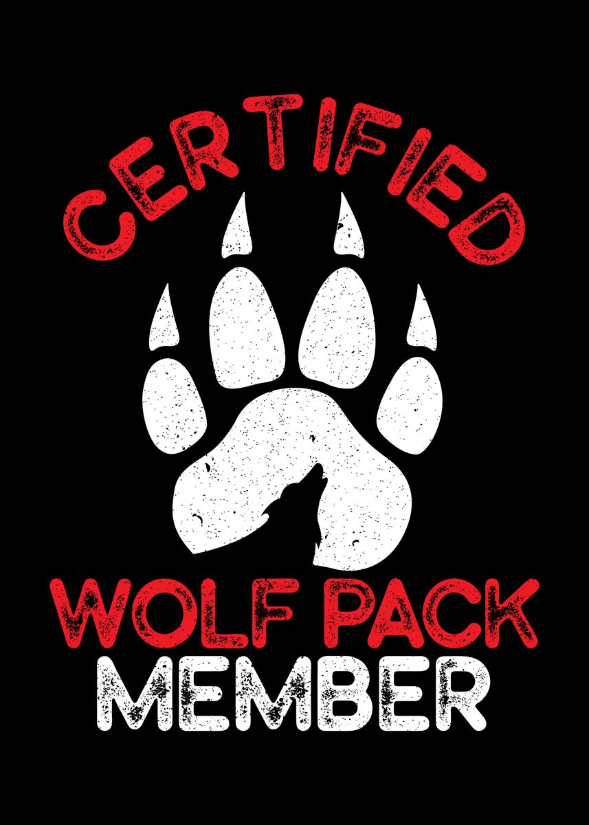 'Certified Wolf Pack Member' Poster, picture, metal print, paint by NAO ...