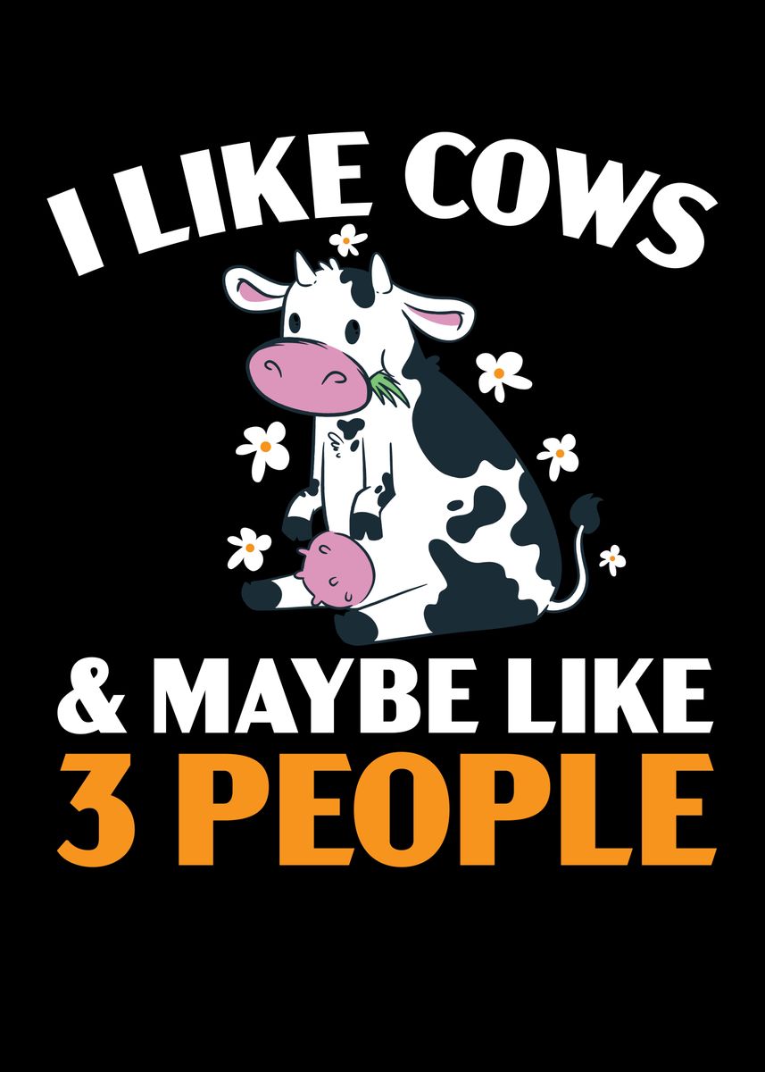 'I Like Cows And 3 People' Poster, picture, metal print, paint by NAO ...