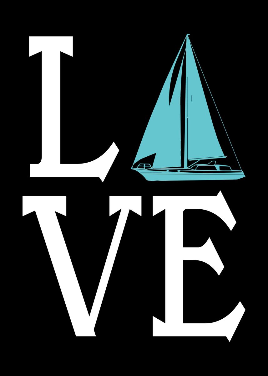 'Sailing Love Sailor Sail' Poster, picture, metal print, paint by DesignatedDesigner Displate