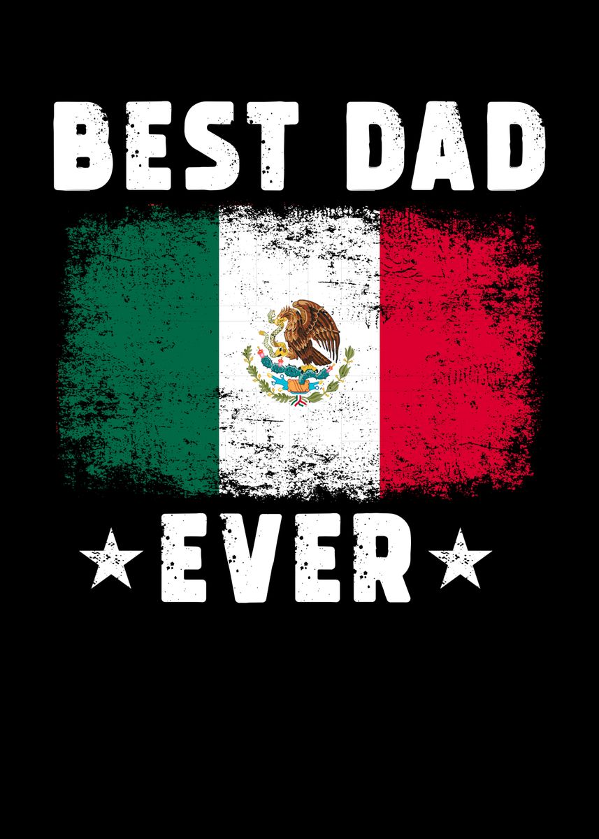 mexican-best-dad-ever-poster-by-schmugo-displate