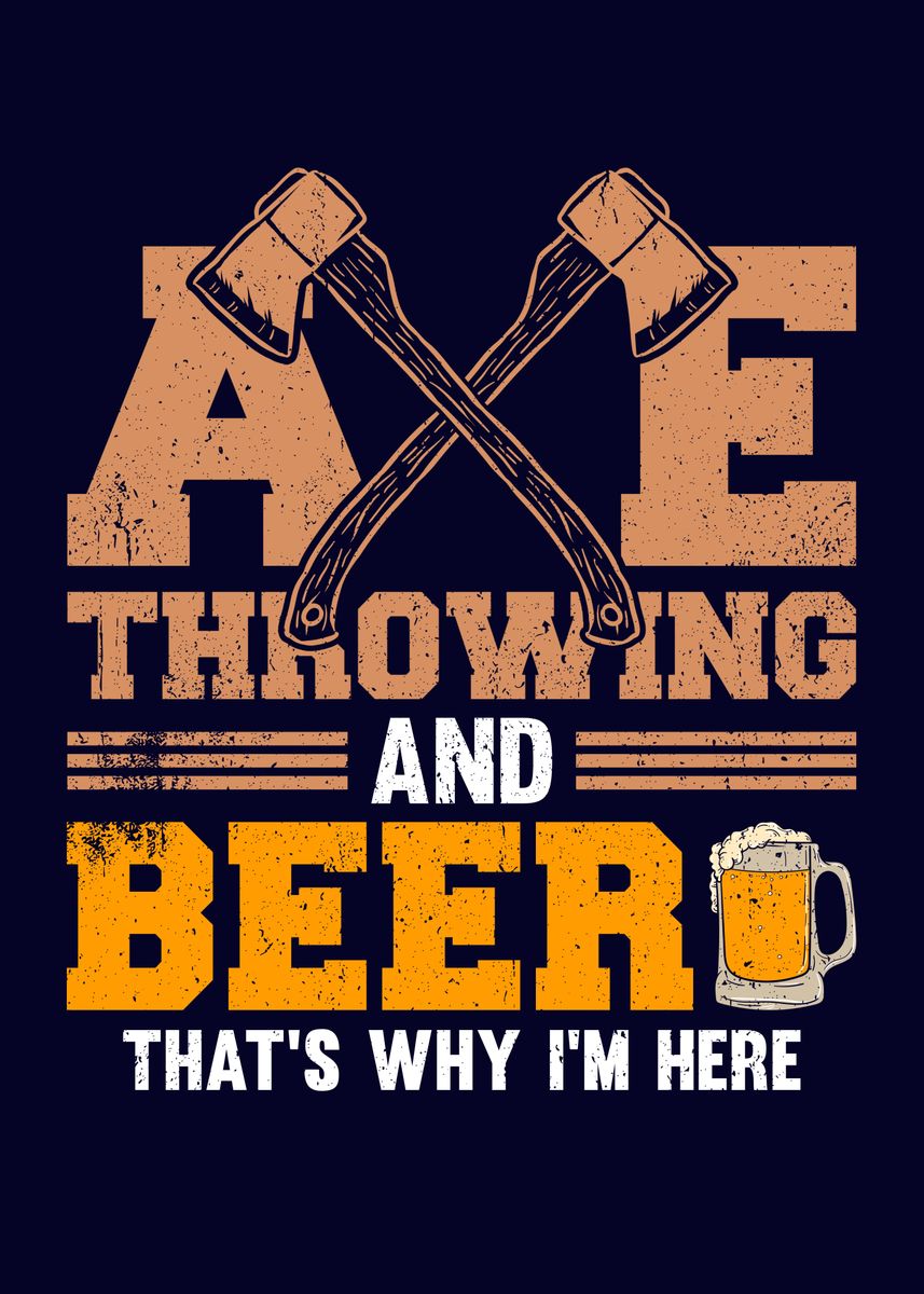 'Axe Throwing And Beer' Poster, picture, metal print, paint by MzumO ...