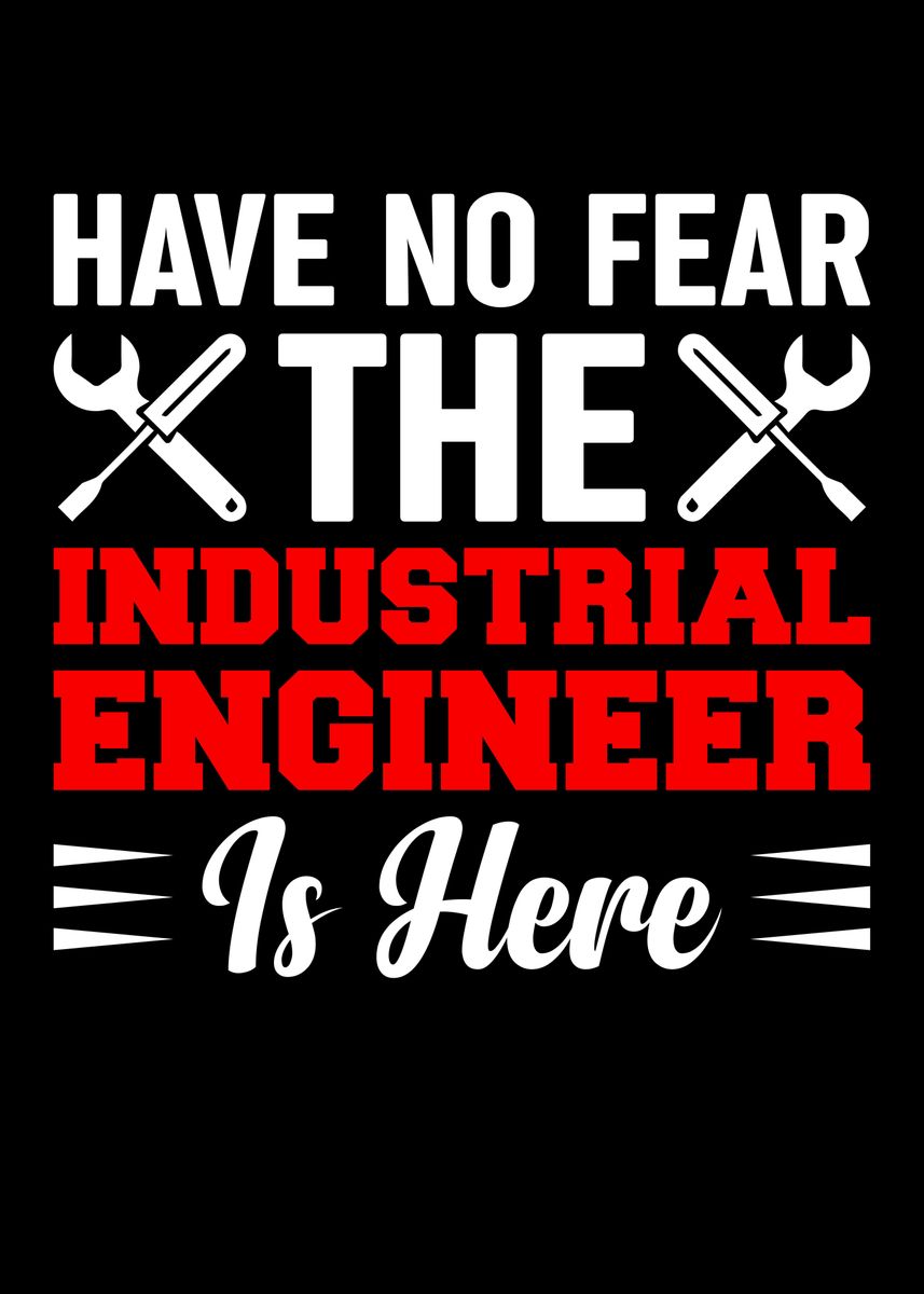 'Industrial Engineer Here' Poster, picture, metal print, paint by Lukes ...