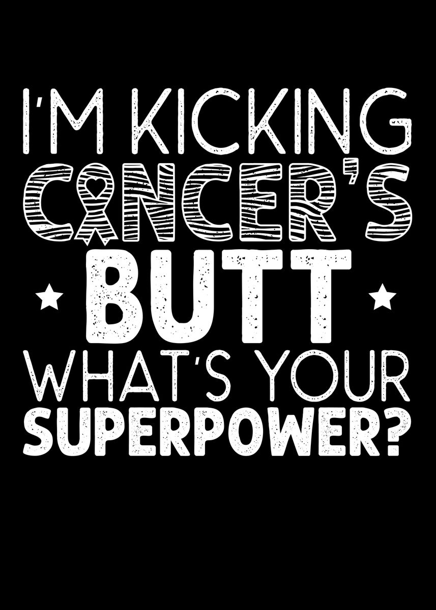 'Im Kicking Cancers Butt' Poster, picture, metal print, paint by NAO