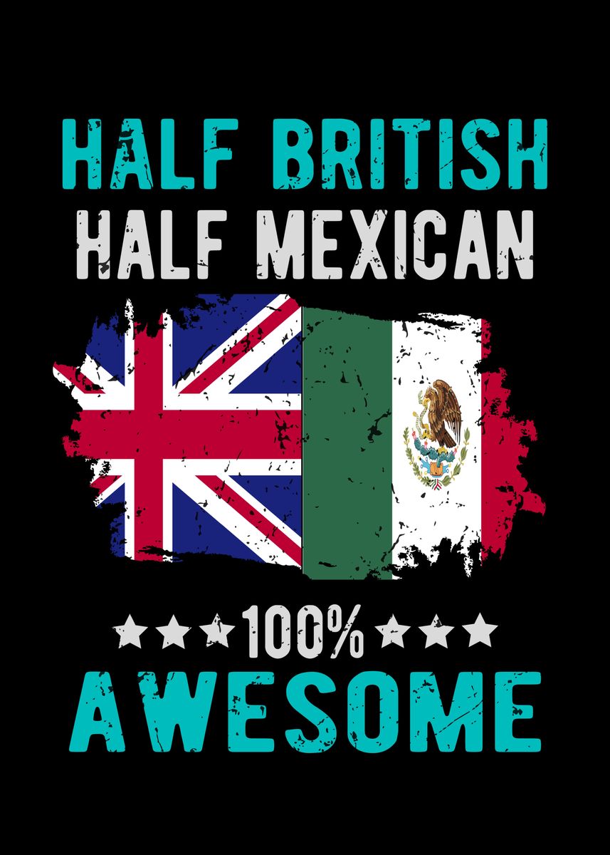 'Half British Half Mexican' Poster, picture, metal print, paint by