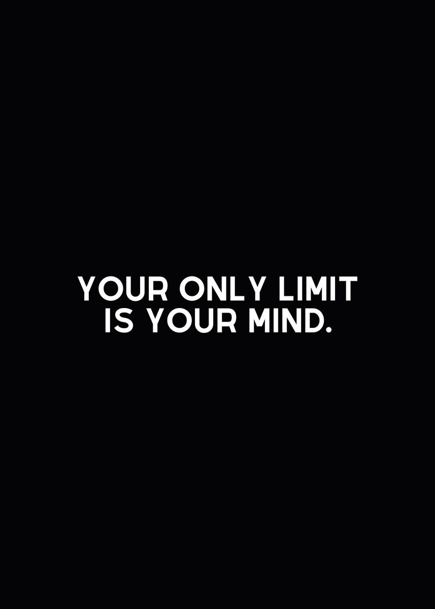 'Only Limit Your Mind Quote' Poster, picture, metal print, paint by Nae ...