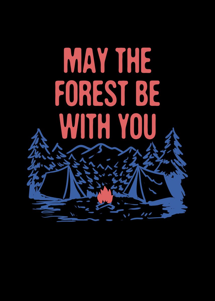 &lsquo;May the Forest Be with You&rsquo; Poster, picture, metal print, paint by