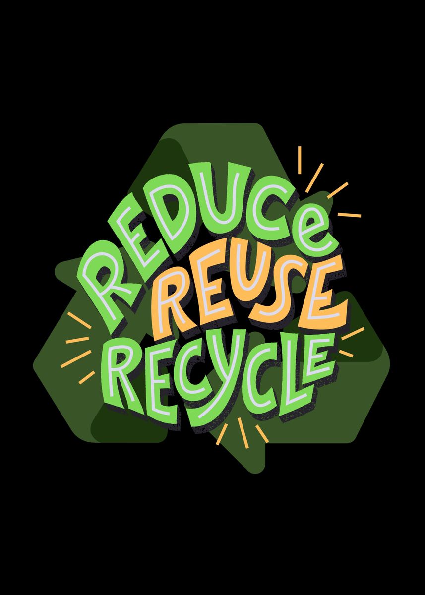 Reduce Reuse Recycle' Poster by RECTANGLE | Displate
