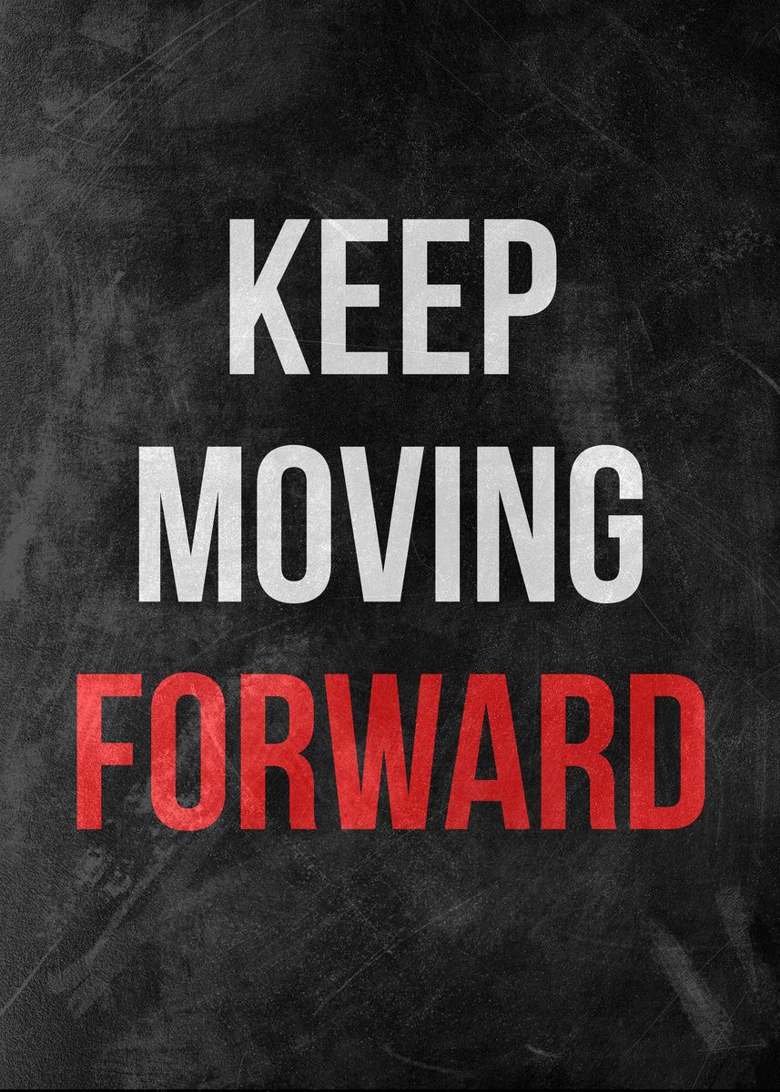 'Keep moving forward' Poster by Kitty Kit | Displate