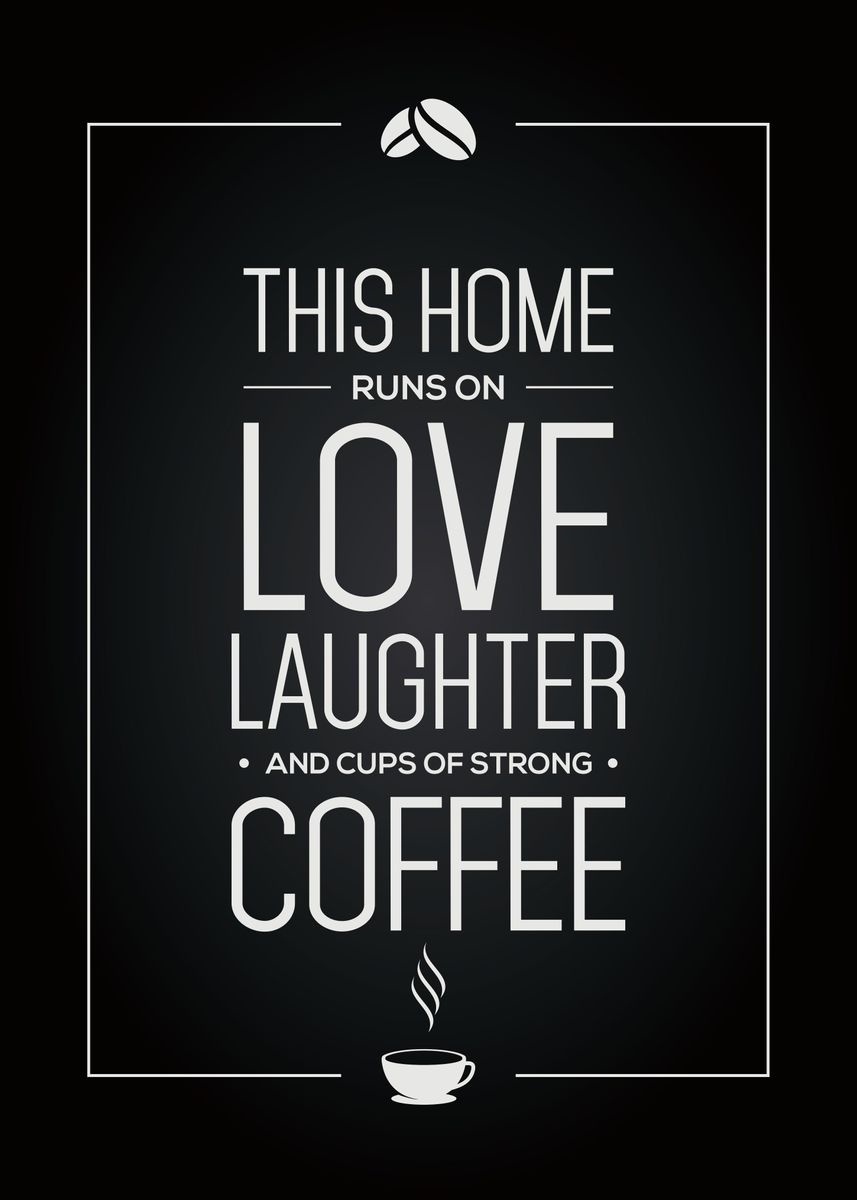 'Coffee Qoute THIS HOME' Poster, picture, metal print, paint by d Quote ...