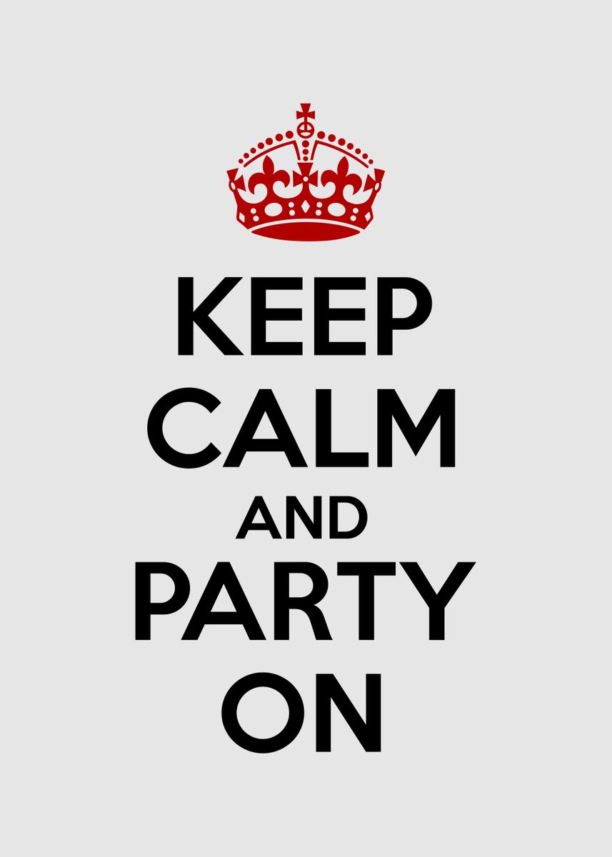 'keep calm and party on' Poster, picture, metal print, paint by ...