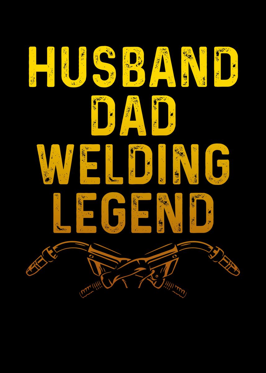 Husband Dad Welder Poster By Bemi Displate 