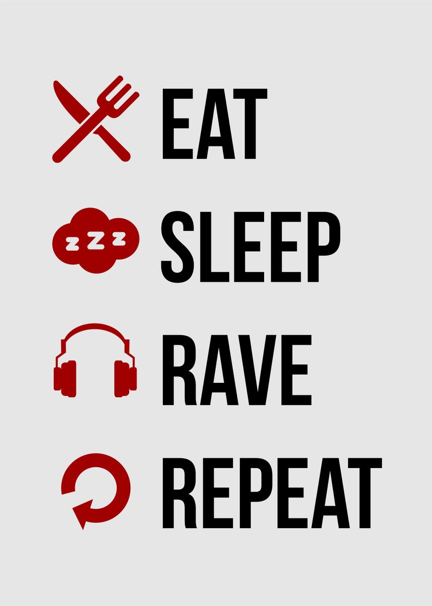 'eat Sleep Rave Repeat' Poster, Picture, Metal Print, Paint By Artistic 