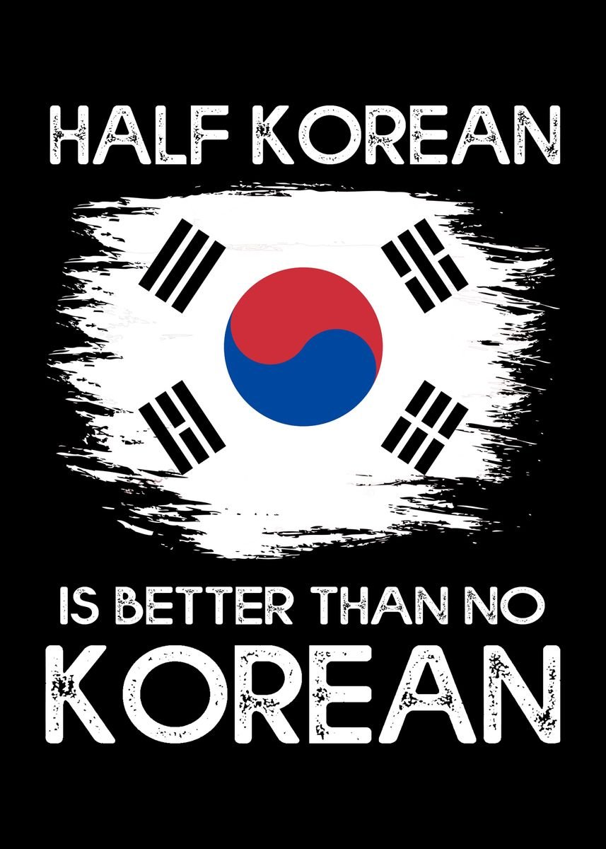 'Half Korean Korea' Poster by FunnyGifts | Displate