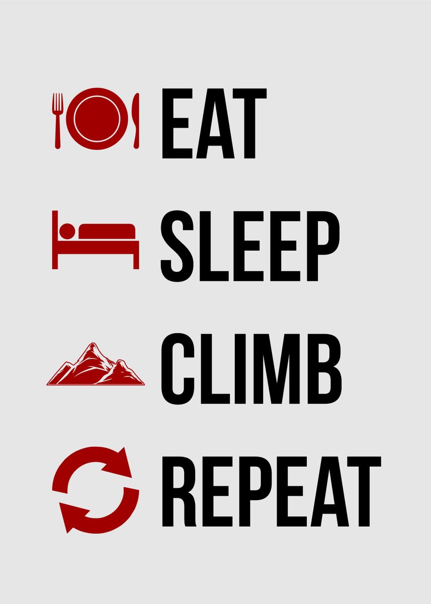 'eat sleep climb repeat' Poster by Special Posters displate | Displate