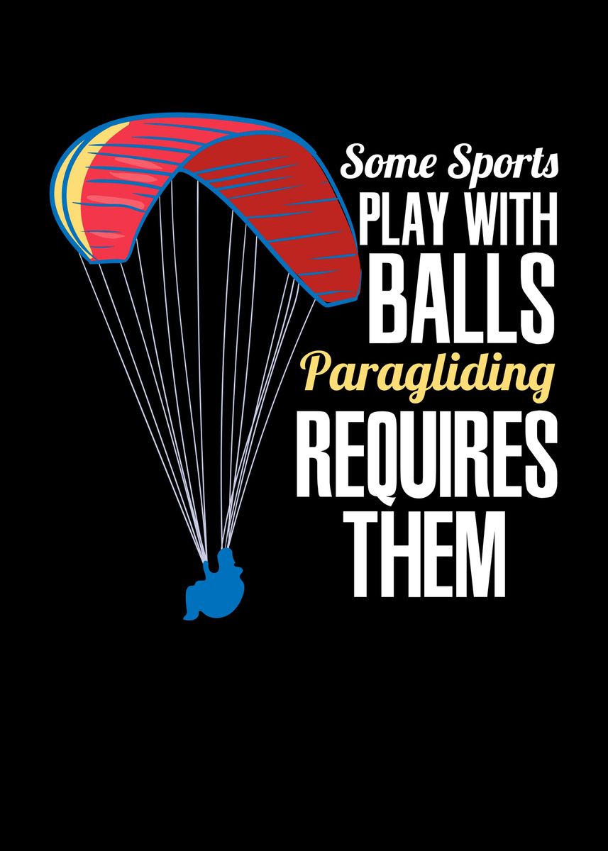 'Paragliding Requires' Poster, picture, metal print, paint by Uwe