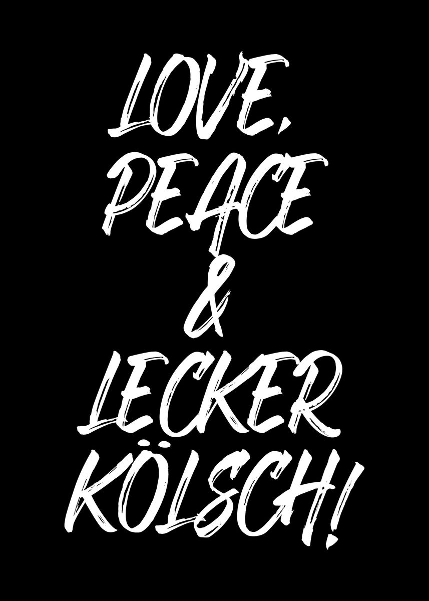 'Love Peace Koelsch Koeln' Poster by EDventures Displate