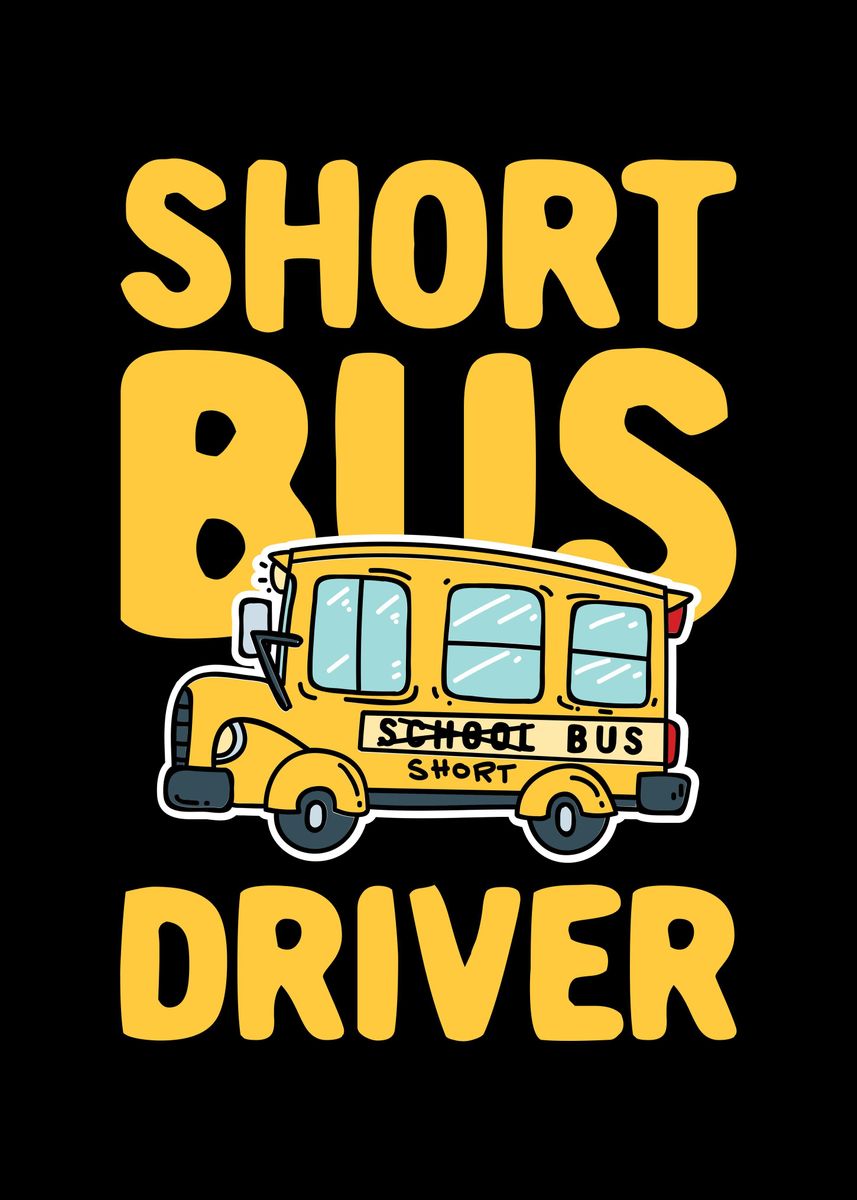 'Short Bus Driver' Poster by Uwe Seibert Displate