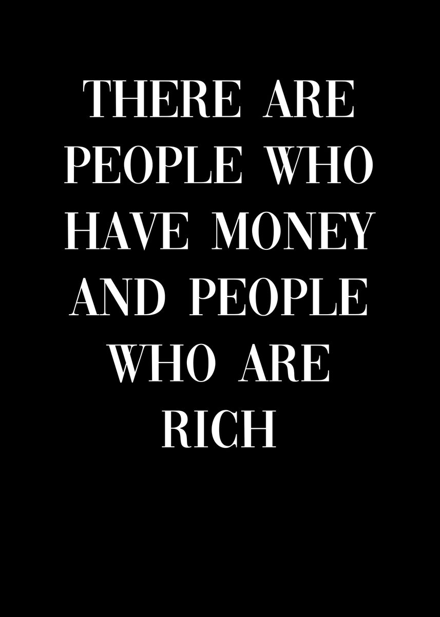 'People Money Rich Quote' Poster, picture, metal print, paint by ...