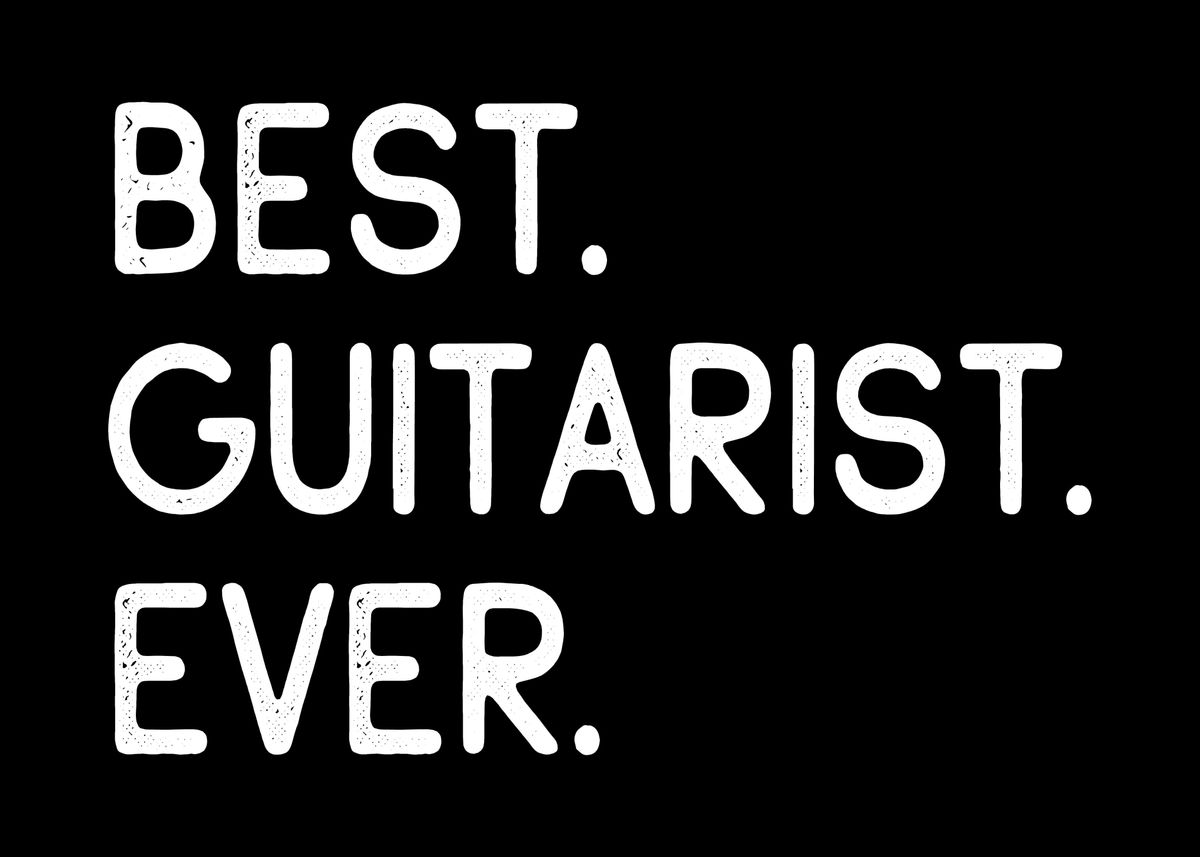 'Best Guitarist Ever' Poster by ninarts | Displate