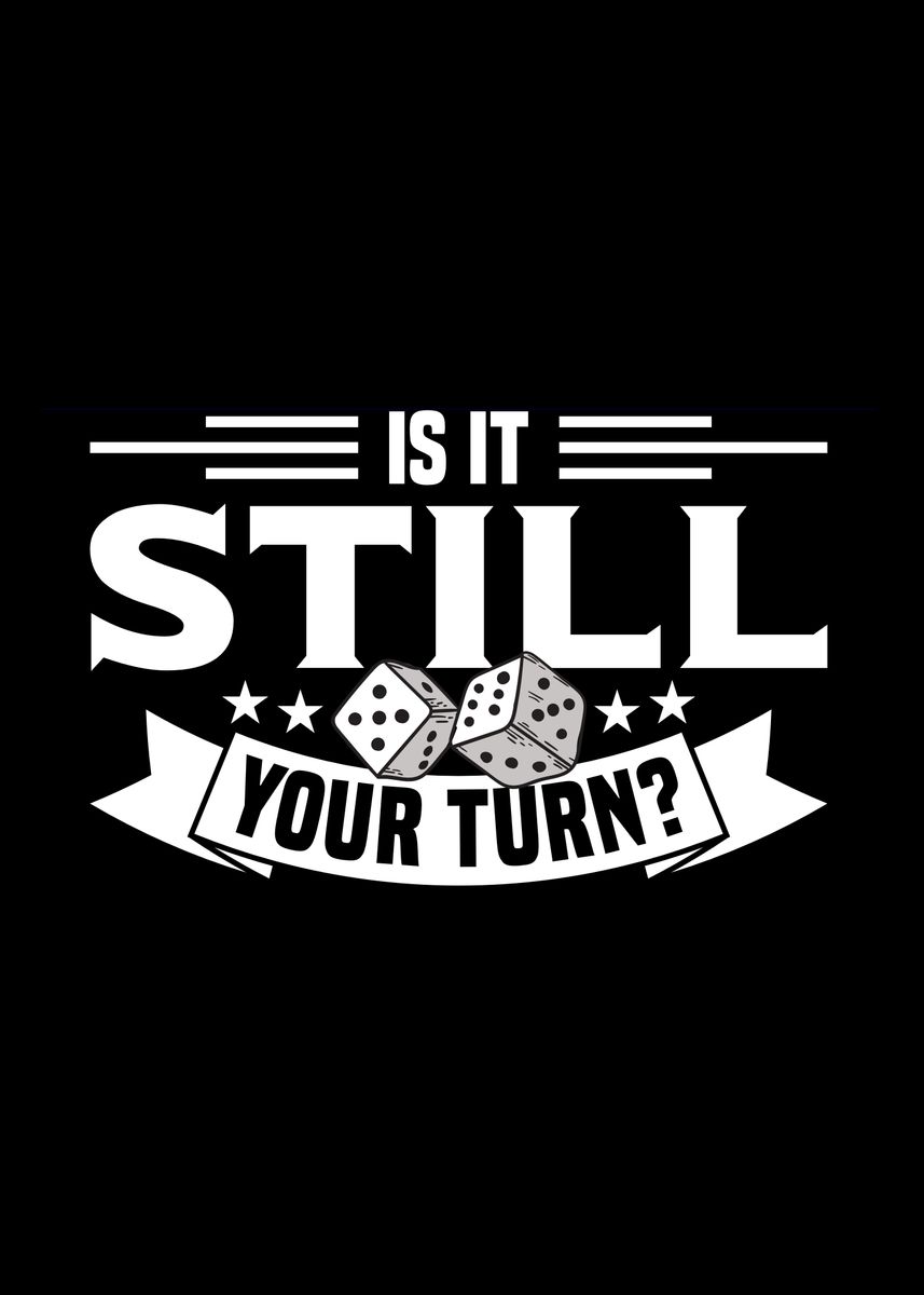 'is it still your turn' Poster by Andreas Schellenberg Displate