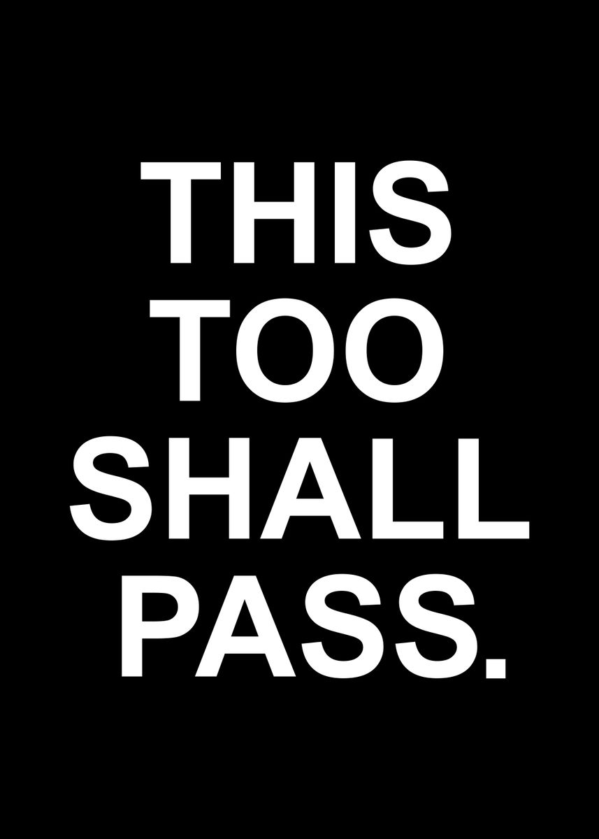 'THIS TOO SHALL PASS BLACK' Poster, picture, metal print, paint by