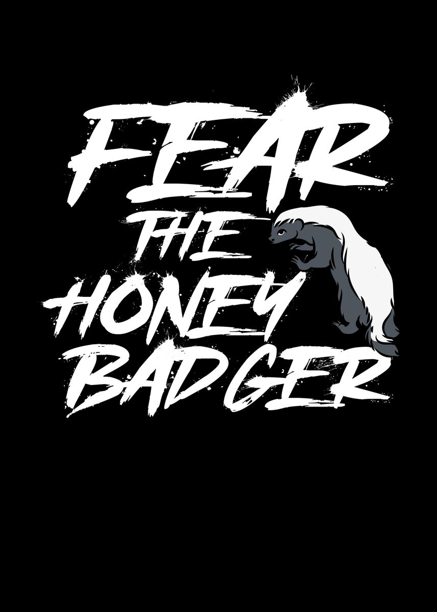 'fear The Honey Badger' Poster By Bemi 