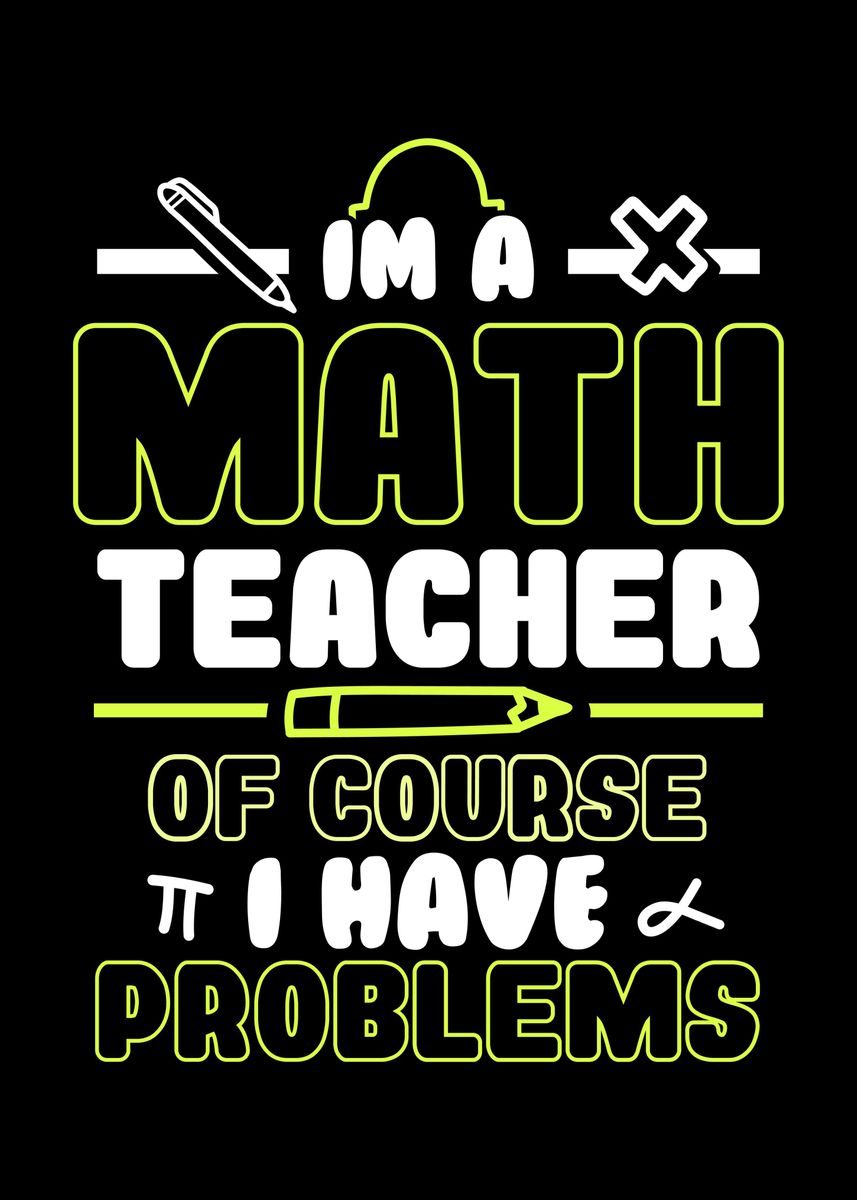 'Im a math teacher' Poster by Sebastian Wünsche | Displate