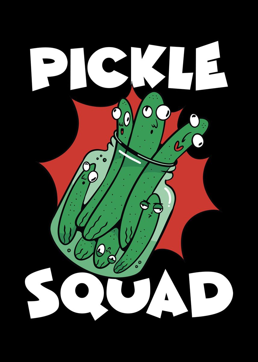 'Pickle Squad' Poster, Picture, Metal Print, Paint By Ninarts | Displate