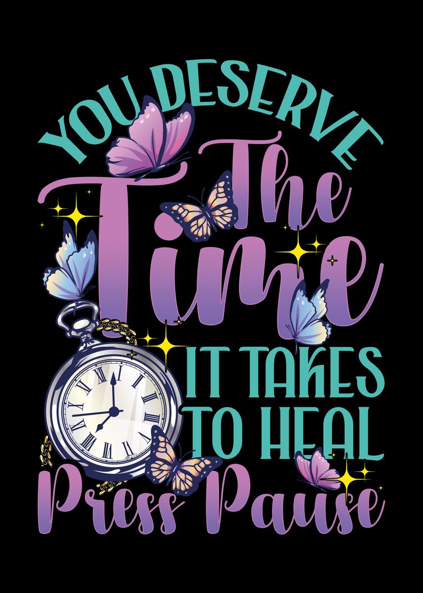 'Take The Time To Heal' Poster by Betsytiptoe | Displate