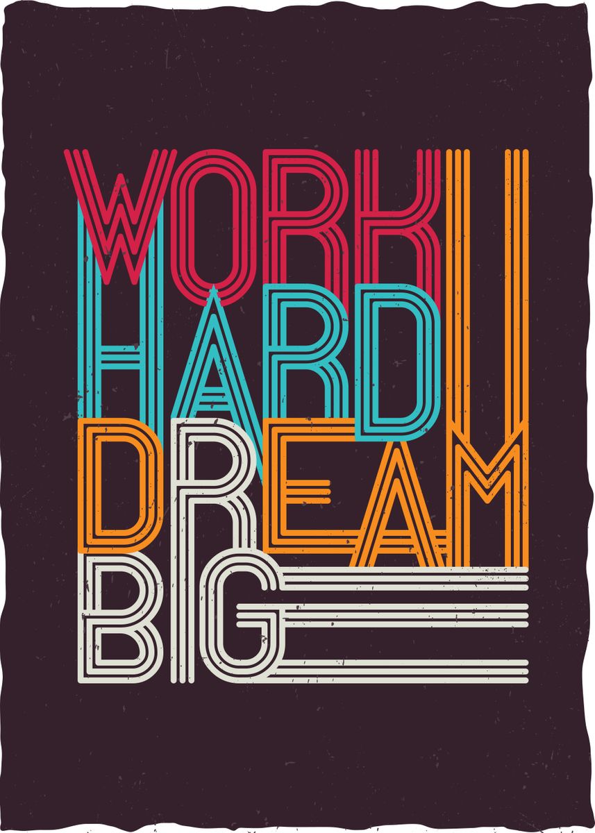 'Work Hard Dream Big' Poster by Kami Kiwi | Displate