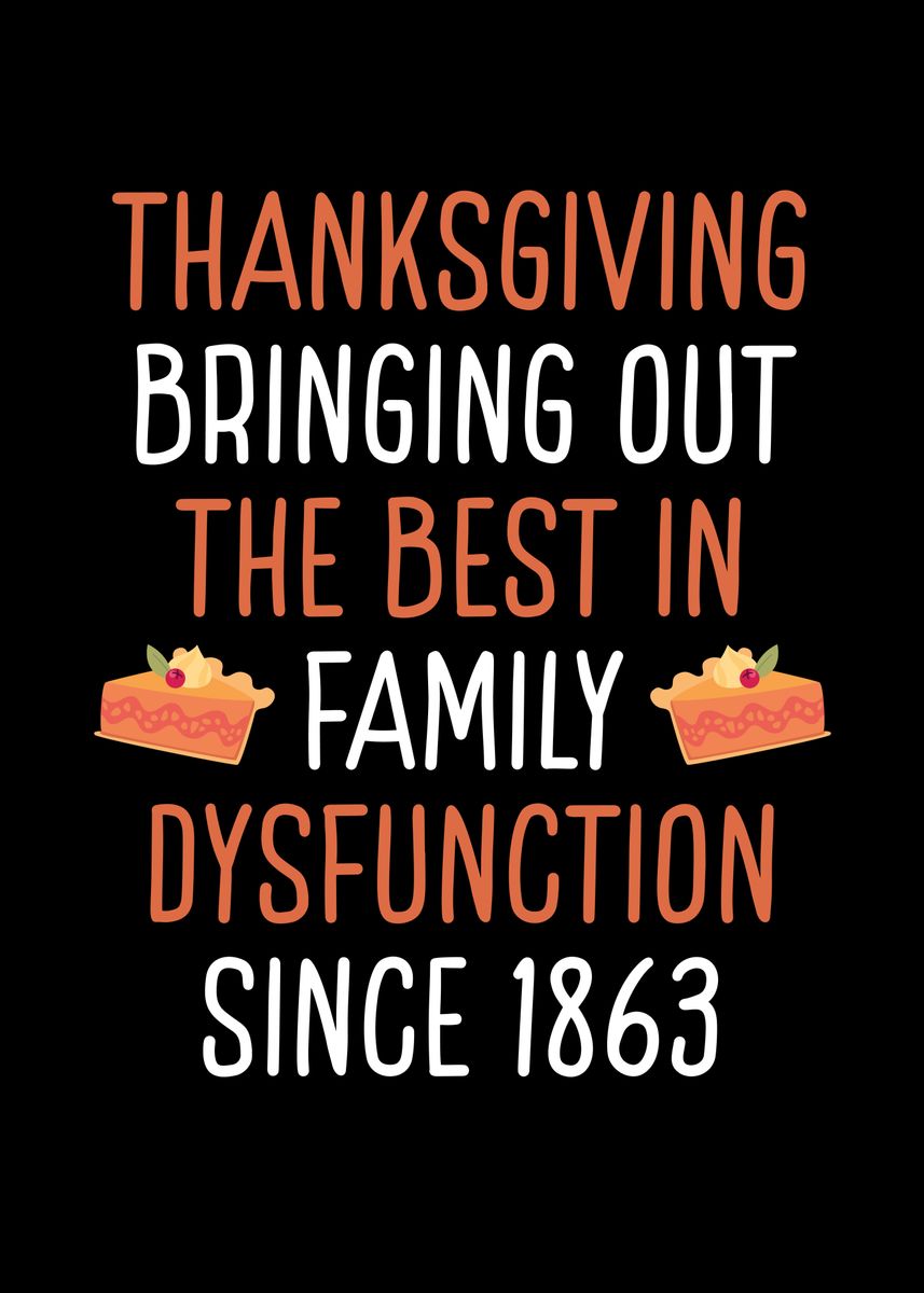 Thanksgiving bringing out the best in family dysfunction since