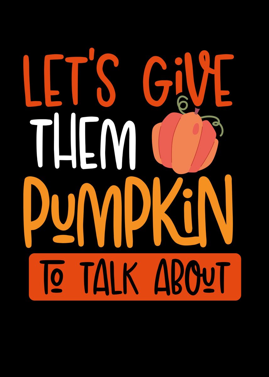 Lets Give Them Pumpkin Poster By BeMi Displate lets-give-them-pumpkin-poster-by-bemi-displate