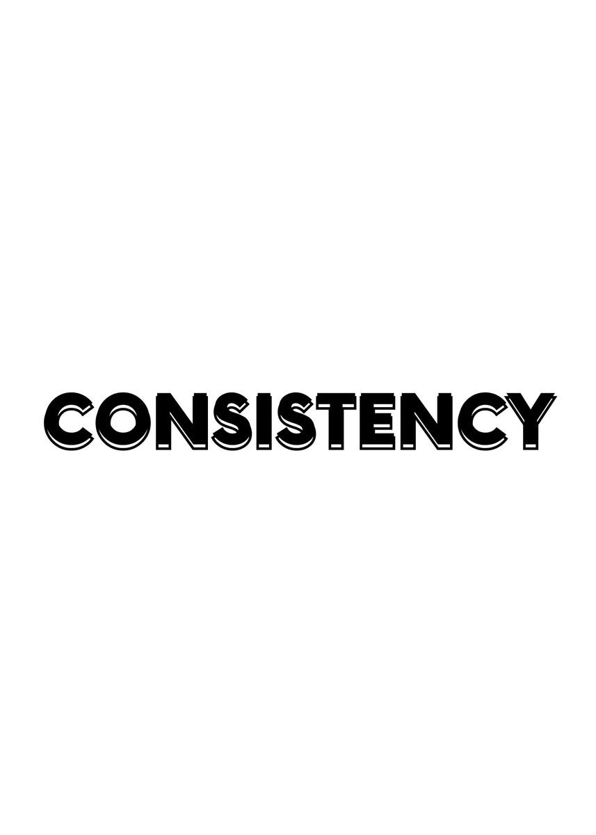 'Consistency' Poster by Nae | Displate