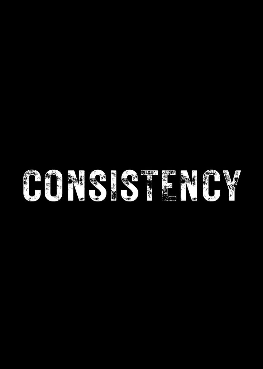 'Consistency' Poster by Nae | Displate